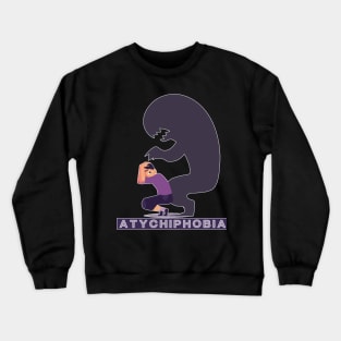 Atychiphobia-Fear Of Failure Crewneck Sweatshirt
